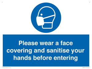 Please wear a face covering and sanitise your hands before entering